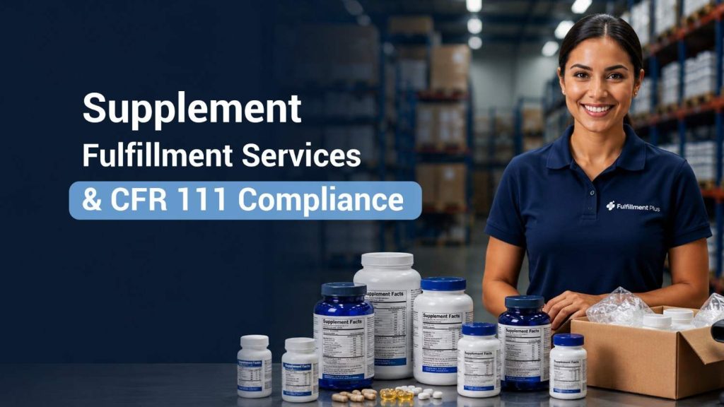 What CFR 111 Compliance Means for Your Supplement Brand’s 3PL Partner